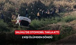 Salihli’de otomobil takla attı: 2 kişi mucize eseri kurtuldu