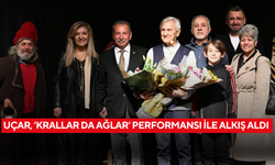 Uçar, ‘Krallar da Ağlar’ performansı ile alkış aldı