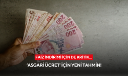 Yıl sonu senaryosu netleşiyor! Asgari ücret ve faiz için çarpıcı tahmin geldi