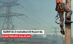 Salihli’nin 2 mahallesi 10 Kasım’da elektriksiz kalacak