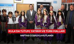 Kula’da Tutum, Yatırım ve Türk Malları Haftası coşkuyla kutlandı