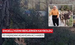3 gün öncesinde engelli kızını beklerken kayboldu... Yaşlı adamın cansız bedeni 1 kilometre uzakta bulundu
