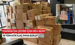 Manisa’da çevre için dev adım: 15 ton atık ilaç imha edildi
