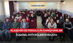 Alaşehir’de psikolojik danışmanlar ilişkisel ihtiyaçları konuştu