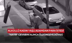 Alkollü kadın yaşlı adamdan para istedi, “Hayır” cevabını alınca öldüresiye dövdü