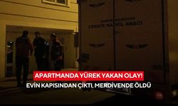 Apartmanda yürek yakan olay! Evin kapısından çıktı, merdivende öldü