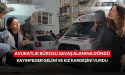Avukatlık bürosu savaş alanına döndü: Kayınpeder gelini ve kız kardeşini vurdu