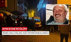 Aynı evde iki ölüm: Baba asılı halde, kızı yatakta bulundu