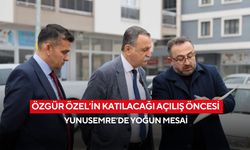 Özgür Özel’in katılacağı açılış öncesi Yunusemre’de yoğun mesai