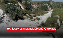 Manisa’da çevre kirliliğine büyük darbe
