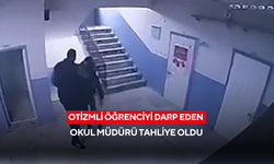 Otizmli öğrenciyi darp eden okul müdürü tahliye oldu