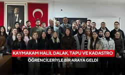 Kaymakam Halil Dalak, tapu ve kadastro öğrencileriyle bir araya geldi