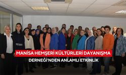 Manisa Hemşeri Kültürleri Dayanışma Derneği’nden anlamlı etkinlik