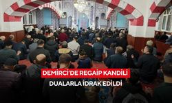 Demirci’de Regaip Kandili dualarla idrak edildi