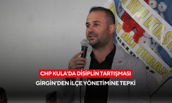 CHP Kula’da disiplin tartışması... Girgin’den yönetime tepki