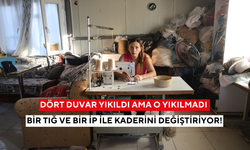 Dört duvar yıkıldı ama o yıkılmadı: Bir tığ ve bir ip ile 6 kişilik bir ailenin kaderini değiştiriyor!
