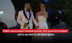 Düğün şarkısı sosyal medyada patladı, çifte yasal süreç başladı! Çifte 300 bin TL’lik dava şoku