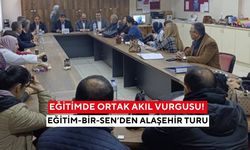 Eğitimde ortak akıl vurgusu! Eğitim-Bir-Sen’den Alaşehir turu