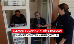 “Eleman bulamadık” diye başladı: Kentin tek kadın çaycısı şimdi esnafın vazgeçilmezi!