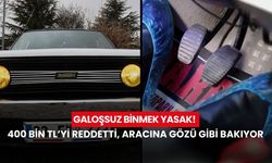 Galoşsuz binmek yasak! 400 bin TL’yi elinin tersiyle itti, aracına gözü gibi bakıyor