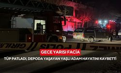 Gece yarısı facia: Tüp patladı, depoda yaşayan yaşlı adam hayatını kaybetti