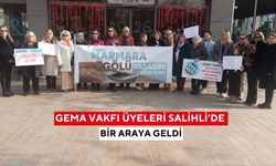 GEMA Vakfı üyeleri Salihli’de bir araya geldi