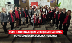 Türk Kadınına seçme ve seçilme hakkının 91. yılı Manisa’da gururla kutlandı
