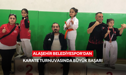 Alaşehir Belediyespor’dan Karate Turnuvasında büyük başarı