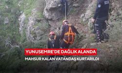 Yunusemre’de dağlık alanda mahsur kalan vatandaş kurtarıldı