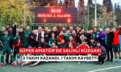 Süper Amatör’de 3.hafta: Salihli Belediyespor, 1984 Salihlispor ve 45 Salihli FK kazandı