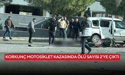 Korkunç motosiklet kazınsa ölü sayısı 2’ye çıktı