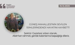 Güneş Mahallesi’nin sevilen isimlerindendi hayatını kaybetti