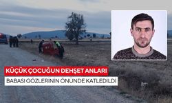Küçük çocuğun dehşet anları: Babası gözlerinin önünde katledildi
