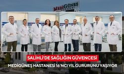 Salihli Özel Medigüneş Hastanesi, 16’ncı yaşında