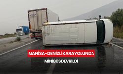 Manisa-Denizli karayolunda minibüs devrildi