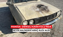 Manisa- Denizli Karayolu’nda seyir halindeki araç alev aldı