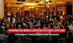 Manisa’da birlik zirvesi! Siyaset, STK’lar ve kanaat önderleri aynı masada