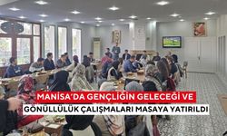Manisa’da gençliğin geleceği ve gönüllülük çalışmaları masaya yatırıldı