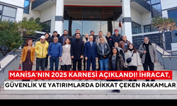 Manisa’nın 2025 karnesi açıklandı! İhracat, güvenlik ve yatırımlarda dikkat çeken rakamlar