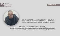 Seyrantepe Mahallesi’nin sevilen isimlerindendi hayatını kaybetti