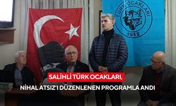 Salihli Türk Ocakları, Nihal Atsız’ı düzenlenen programla andı