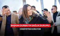 Başkan Durbay'ın sağlık durumu ciddiyetini koruyor