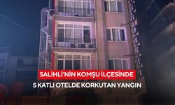 Salihli’nin komşu ilçesinde 5 katlı otelde korkutan yangın