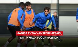 Manisa FK'da Vanspor mesaisi, kritik maça yoğun hazırlık