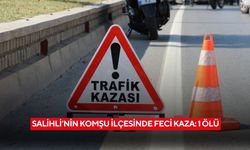 Salihli’nin komşu ilçesinde feci kaza: 1 ölü