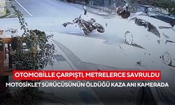 Otomobille çarpıştı, metrelerce savruldu: Motosiklet sürücüsünün öldüğü kaza anı kamerada