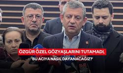 Özgür Özel gözyaşlarını tutamadı, ‘bu acıya nasıl dayanacağız?’