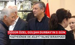 Özgür Özel, Gülşah Durbay’ın 3. gün taziyesinde de aileyi yalnız bırakmadı
