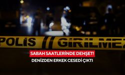 Sabah saatlerinde dehşet! Denizden erkek cesedi çıktı