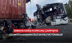 Sabaha karşı korkunç çarpışma: Otobüs kazasında ölü sayısı 7’ye yükseldi